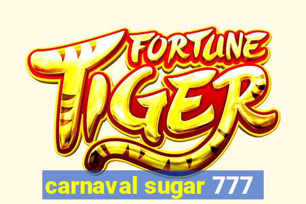 carnaval sugar 777